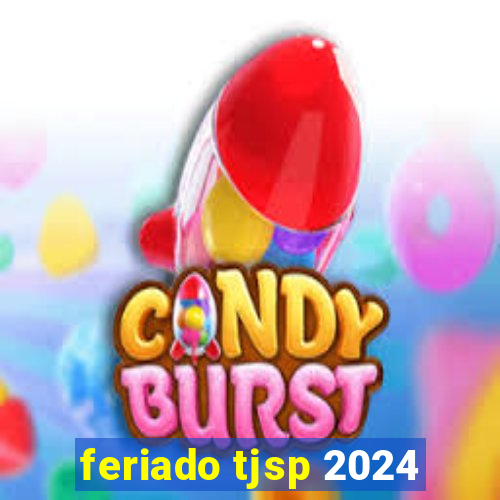 feriado tjsp 2024